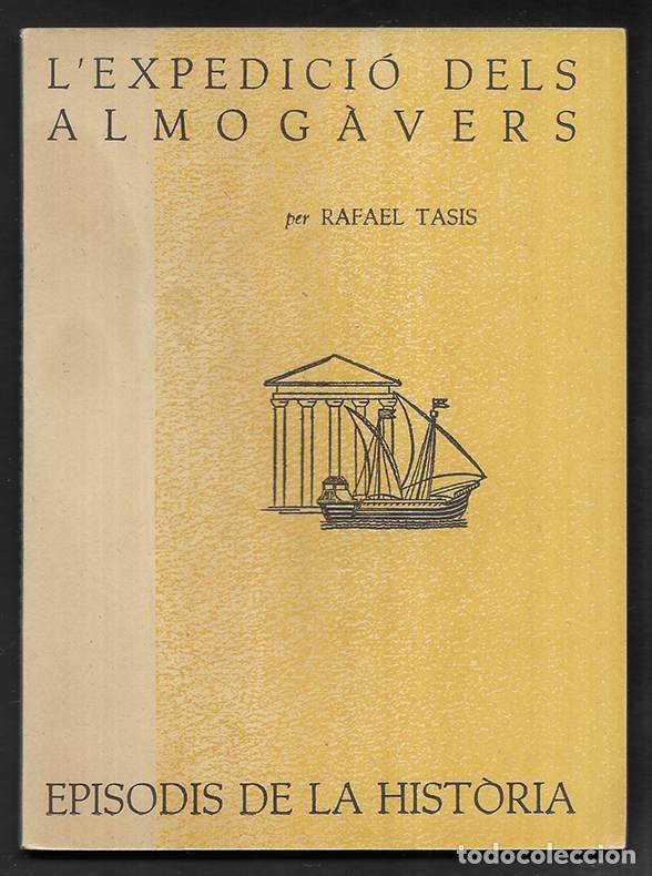Libros de segunda mano: L' Expedici&oacute; dels Almog&agrave;vers. Episodis de la Historia. 6 Rafael Dalmau, editor 1960