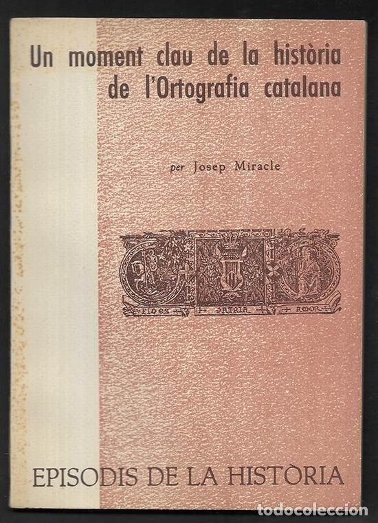 Libros de segunda mano: Un moment clau de la hist&ograve;ria de l'Ortografia catalana. Episodis de la Historia. 52 Rafael Dalmau