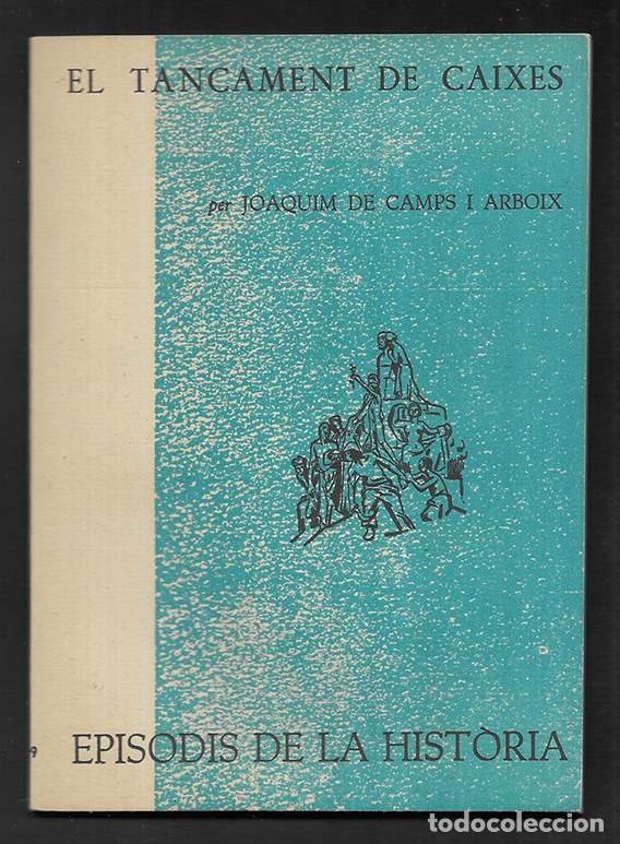 Libros de segunda mano: Tancament de Caixes, El.. Episodis de la Historia. 19 Rafael Dalmau, editor 1961