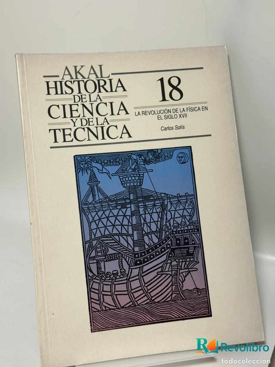 Libros de segunda mano: La Revoluci&oacute;n de la F&iacute;sica en el Siglo Xvii - Carlos Sol&iacute;s