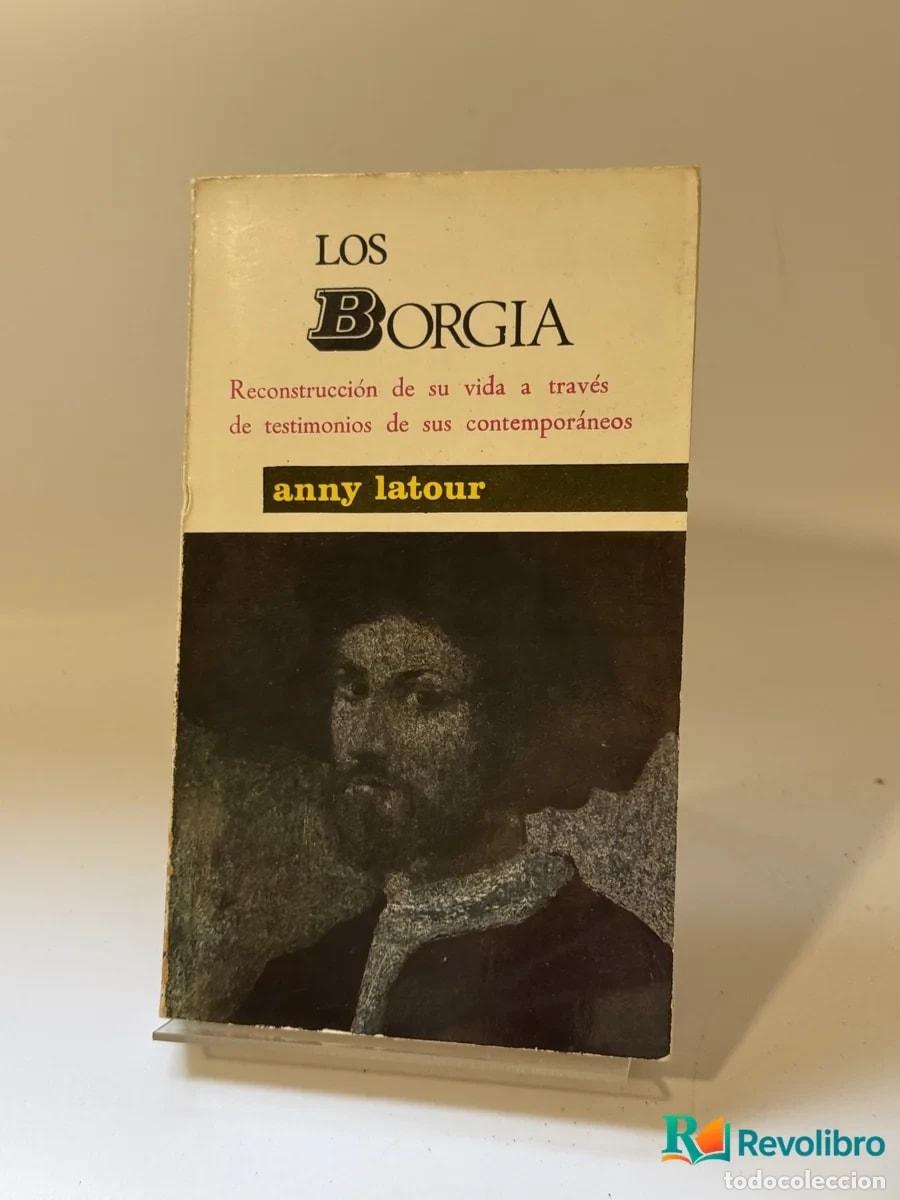 Libros de segunda mano: Los Borgia - anny latour