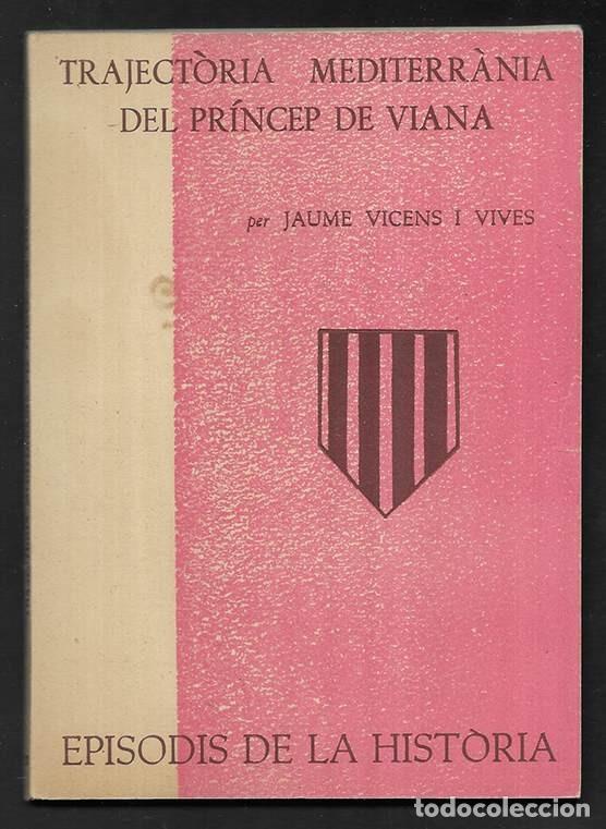 Libros de segunda mano: Traject&ograve;ria Mediterr&agrave;nia del Pr&iacute;ncep de Viana. Episodis de la Historia. 13 Rafael Dalmau, editor 1