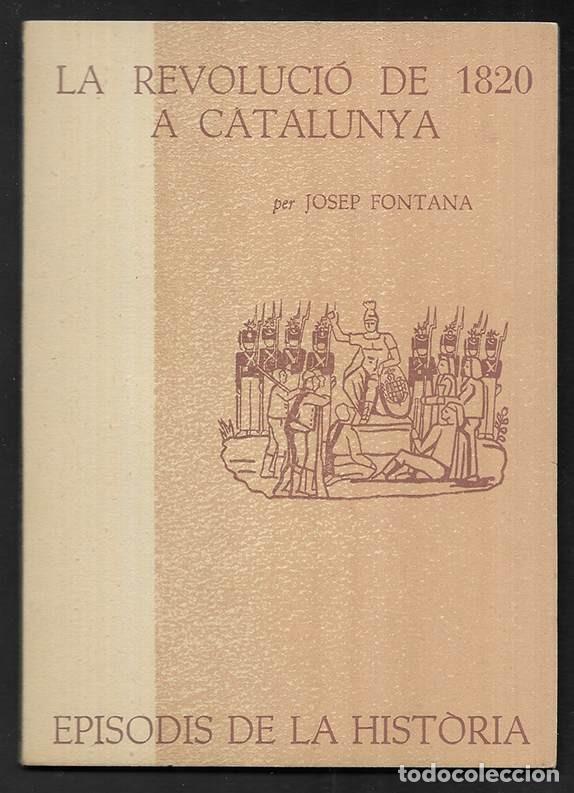 Libros de segunda mano: Revoluci&oacute; de 1820 a Catalunya, La.. Episodis de la Historia. 14 Rafael Dalmau, editor 1961