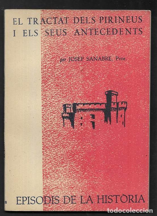 Libros de segunda mano: Tractat dels Pirineus i els seus Antecedents, El.. Episodis de la Historia. 18 Rafael Dalmau, edit