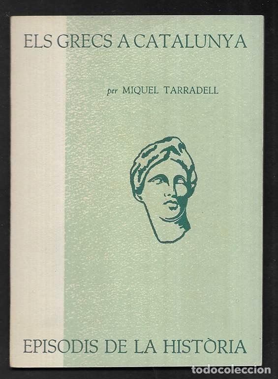 Libros de segunda mano: Grecs a Catalunya, Els. Episodis de la Historia. 21 Rafael Dalmau, editor 1961