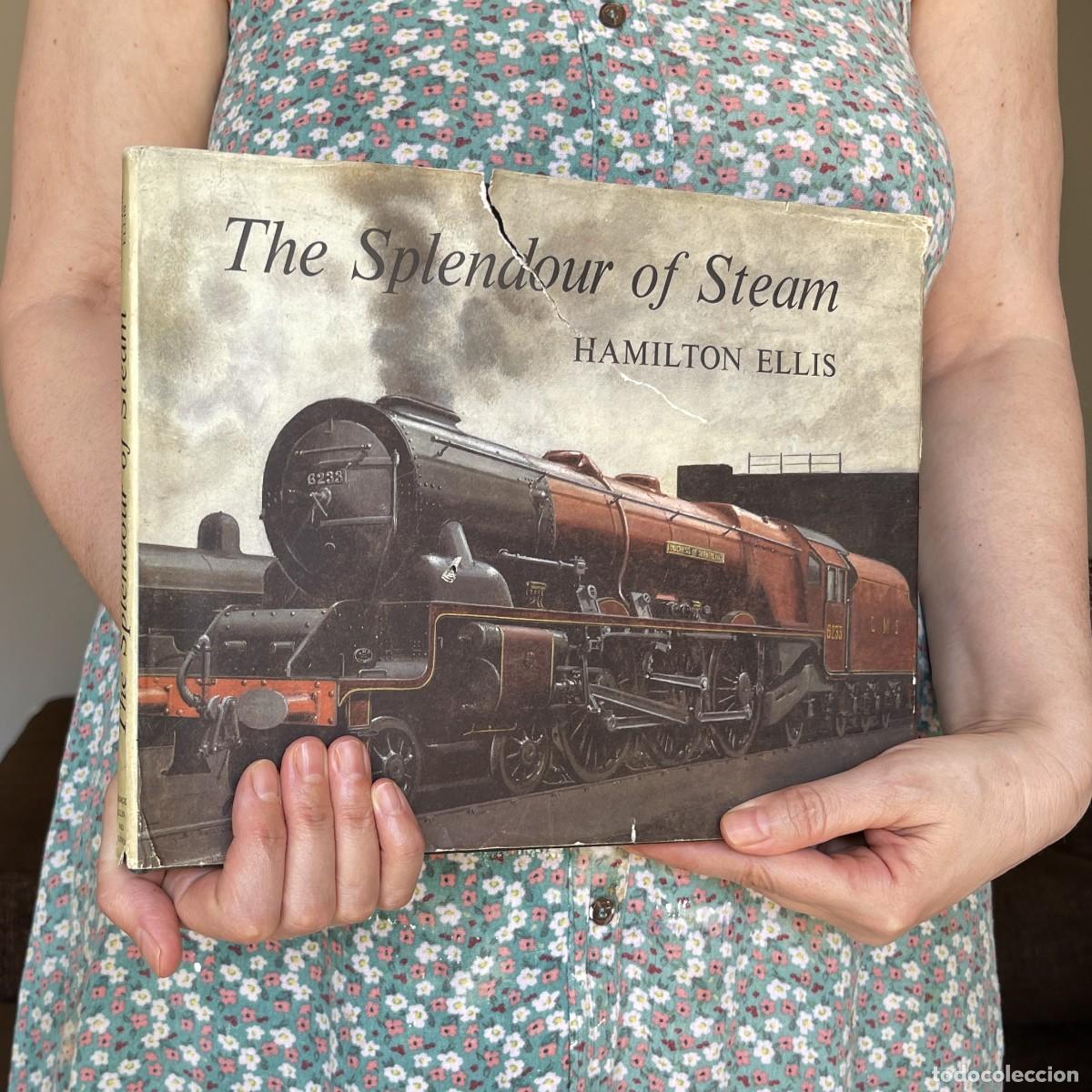 Libros de segunda mano: A&ntilde;o 1965 - The splendour of steam - Hamilton Ellis - Ferrocarril - Tren - Locomotoras a vapor