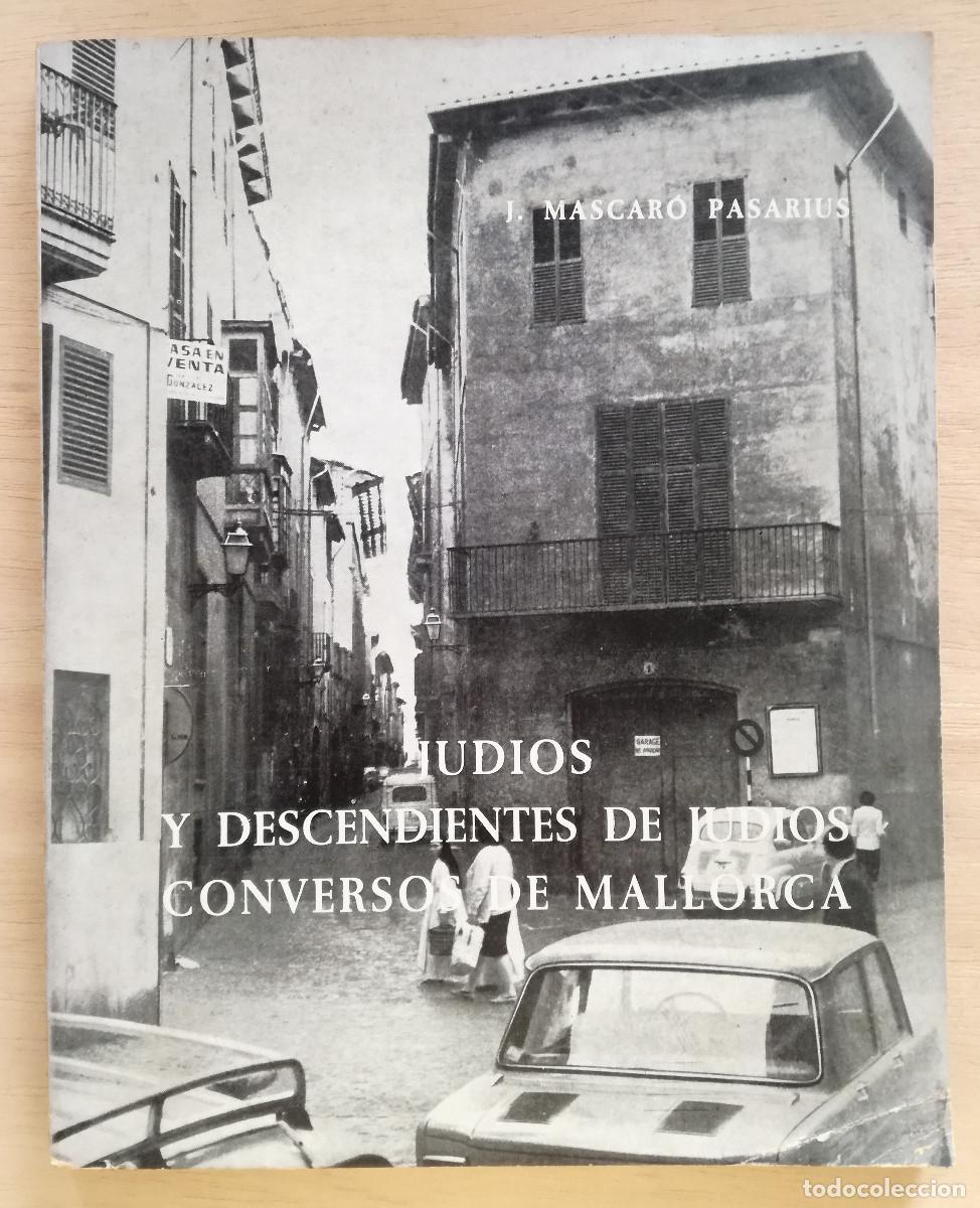 Libros de segunda mano: JUDIOS Y DESCENDIENTES DE JUDIOS CONVERSOS DE MALLORCA - MASCAR&Oacute; PASARIUS