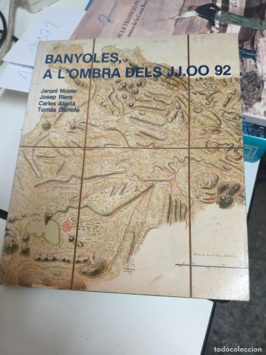 Libros de segunda mano: Banyoles, a l'ombra dels JJOO 92. Josep Riera, Carles Abell&agrave;. Jocs ol&iacute;mpics.