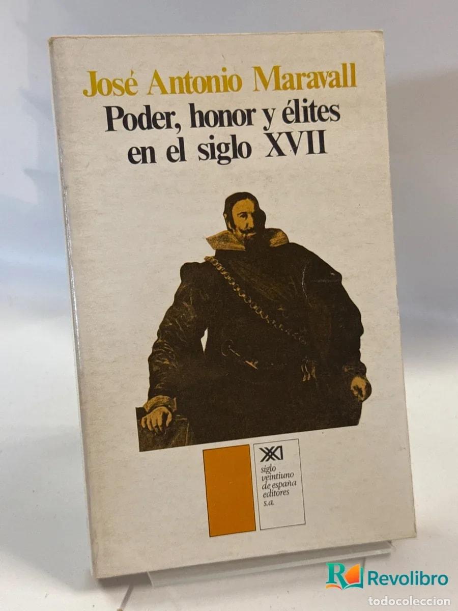 Libros de segunda mano: Poder, honor y élites en el siglo XVII - 1&ordf; edici&oacute;n - José Antonio Maravall