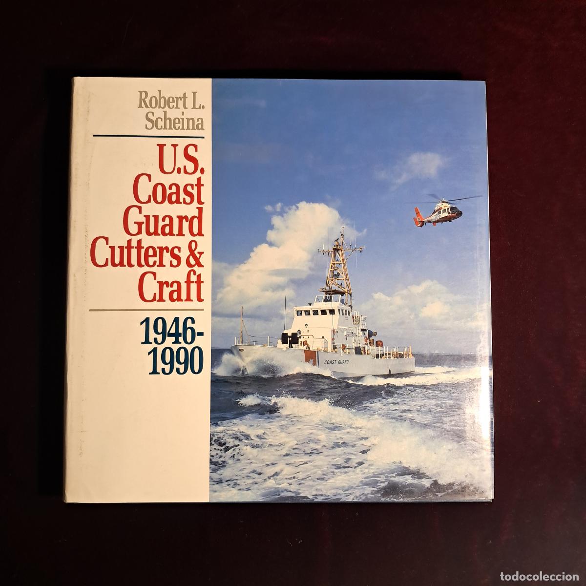 Libros de segunda mano: U.S. COAST GUARD CUTTERS & CRAFT 1946&ndash;1990. Robert L. Scheina. Naval Institute Press 1990