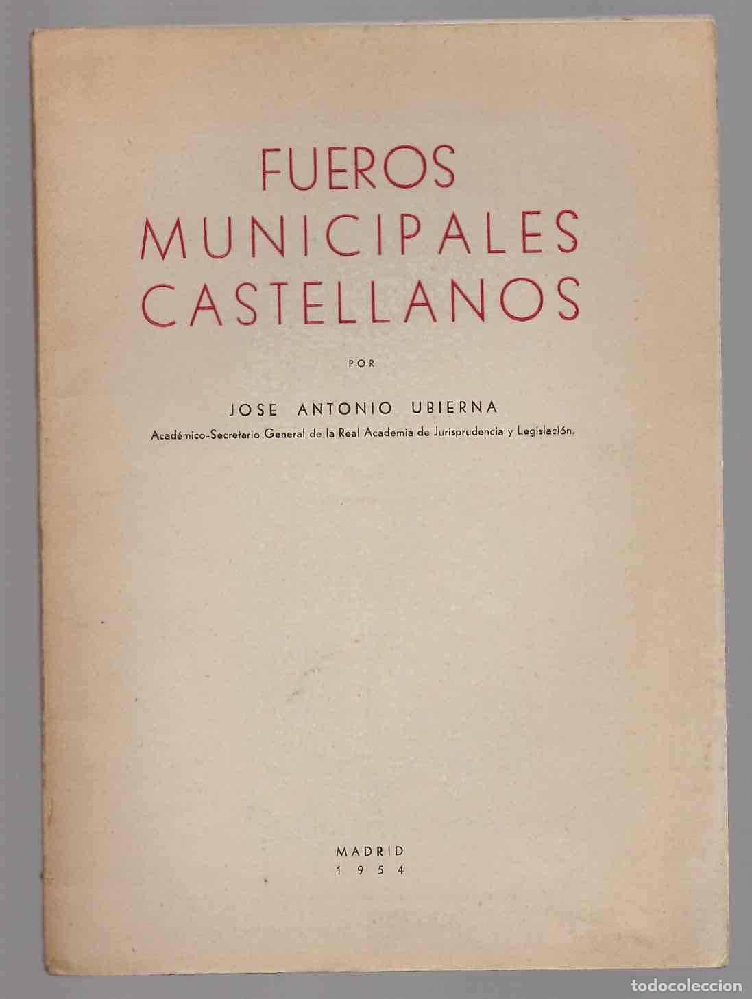Libros de segunda mano: FUEROS MUNICIPALES CASTELLANOS. JOSE ANTONIO UBIERNA, 1954