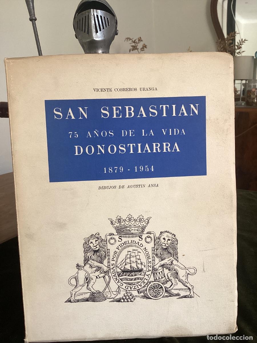 Libros de segunda mano: SAN SEBASTIAN - 75 A&Ntilde;OS DE LA VIDA DONOSTIARRA. 1879 / 1954 - VICENTE COBREROS URANGA