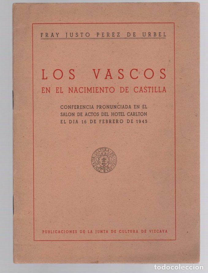 Libros de segunda mano: LOS VASCOS EN EL NACIMIENTO DE CASTILLA. FRAY JUSTO PEREZ DE URBEL. BILBAO, A&Ntilde;O 1945