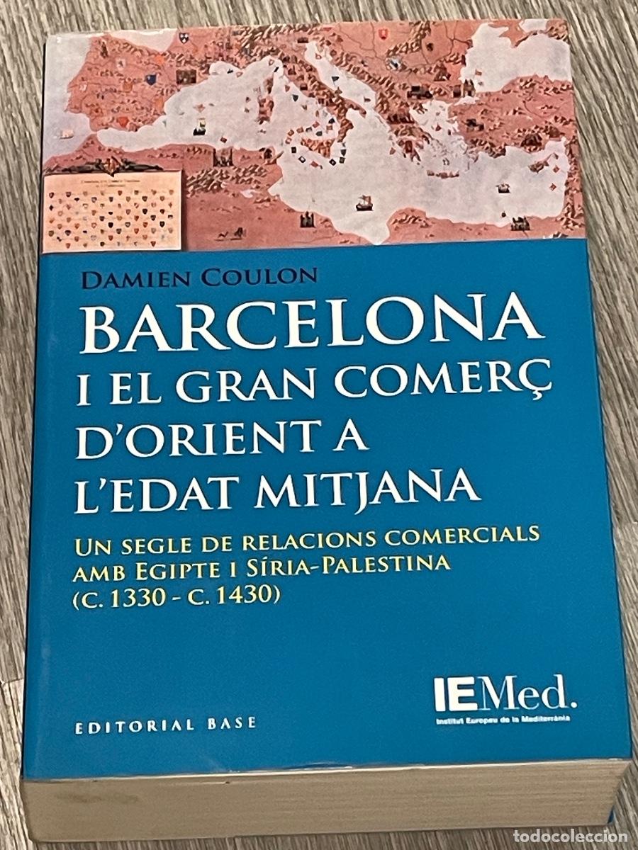 Second hand books: BARCELONA I EL GRAN COMER&Ccedil; D'ORIENT A L'EDAT MITJANA - Damien Coulon - ED.BASE 2013