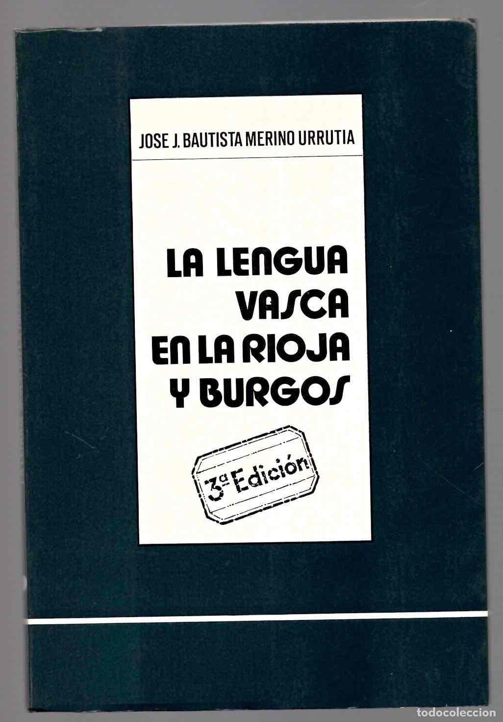 Libros de segunda mano: LA LENGUA VASCA EN LA RIOJA Y BURGOS. JOSE J. BAUTISTA MERINO URRUTIA. DIPUTACION DE LOGRO&Ntilde;O 1978
