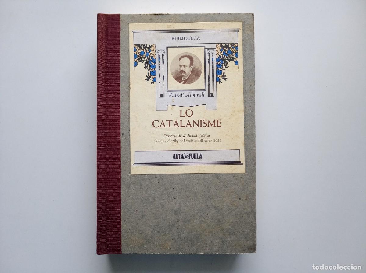Libros de segunda mano: VALENT&Iacute; ALMIRALL. LO CATALANISME. EDITORIAL ALTAFULLA 1978. FACS&Iacute;MIL DE LA PRIMERA EDICI&Oacute;.