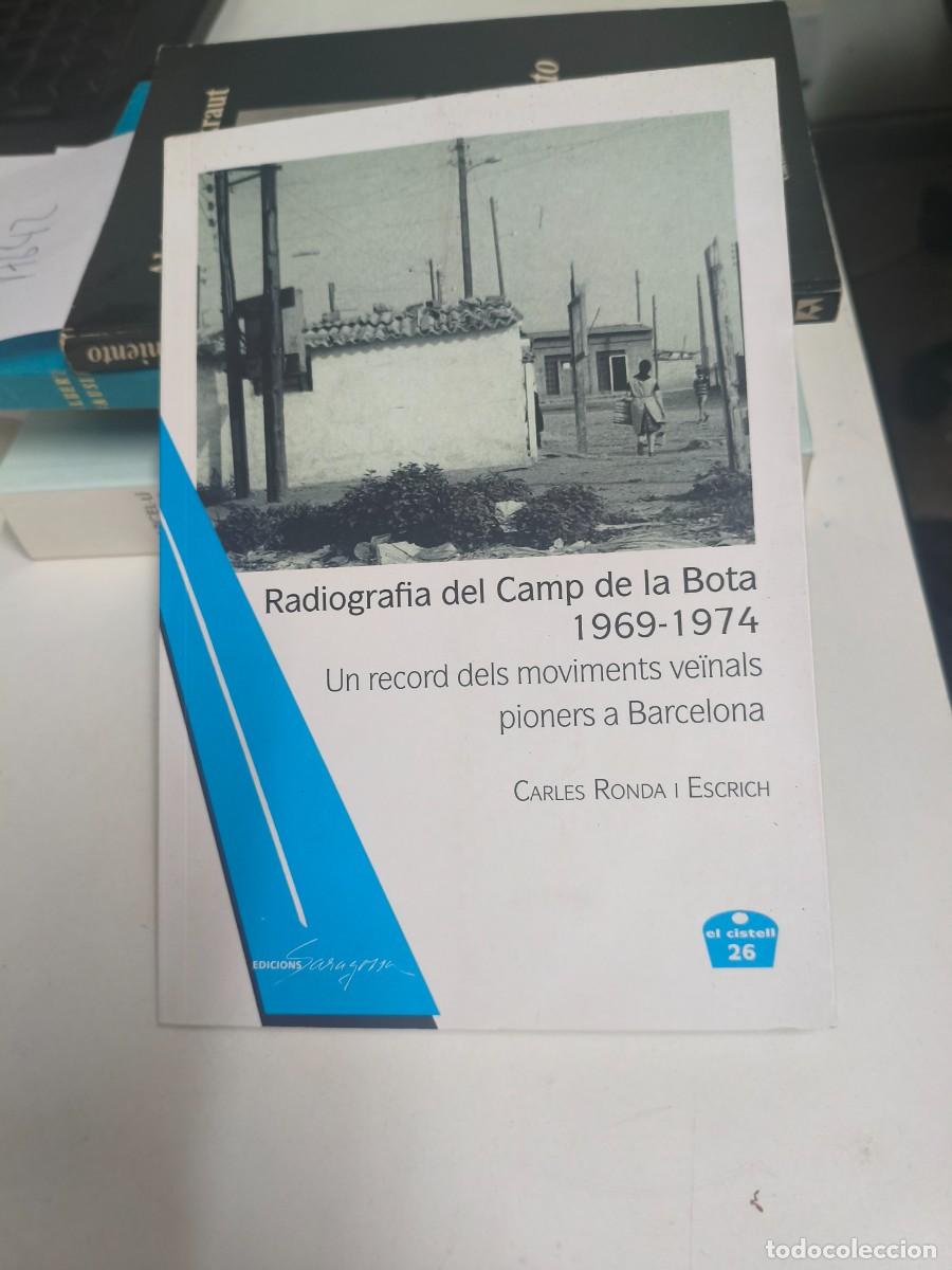 Libros de segunda mano: RADIOGRAFIA DEL CAMP DE LA BOTA 1969 -1974 - CARLES RONDA I ESCRICH - DEDICATORIA AUTOGRAFA
