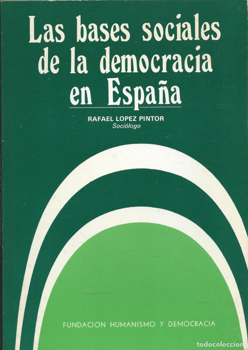 Libros de segunda mano: Las bases sociales de la democracia en Espa&ntilde;a. Rafael L&oacute;pez Pintor.