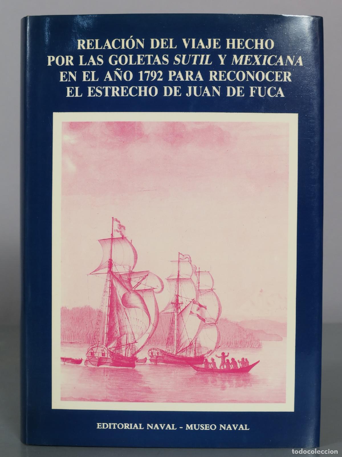 Libros de segunda mano: Relaci&oacute;n del viaje hecho por las goletas Sutil y Mexicana para reconocer el estrecho de Juan de Fuca