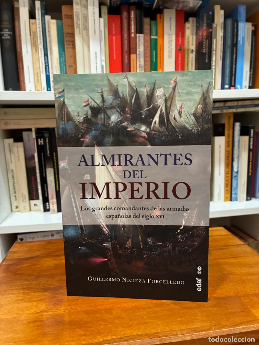 Livros em segunda m&atilde;o: Almirantes del Imperio. Los grandes comandantes de las armadas espa&ntilde;olas en el siglo XVI. G. Nicieza