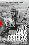 Libros de segunda mano: Los a&ntilde;os cr&iacute;ticos. - Mart&iacute;nez Bande, Jos&eacute; Manuel.