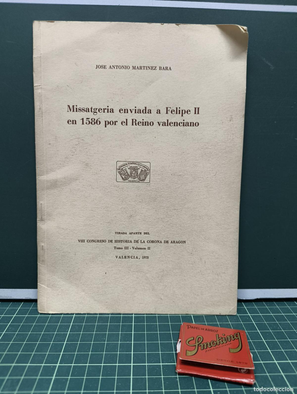 Libros de segunda mano: Missatgeria enviada a Felipe II en 1586 por el Reino valenciano - J. A. Mart&iacute;nez Bara