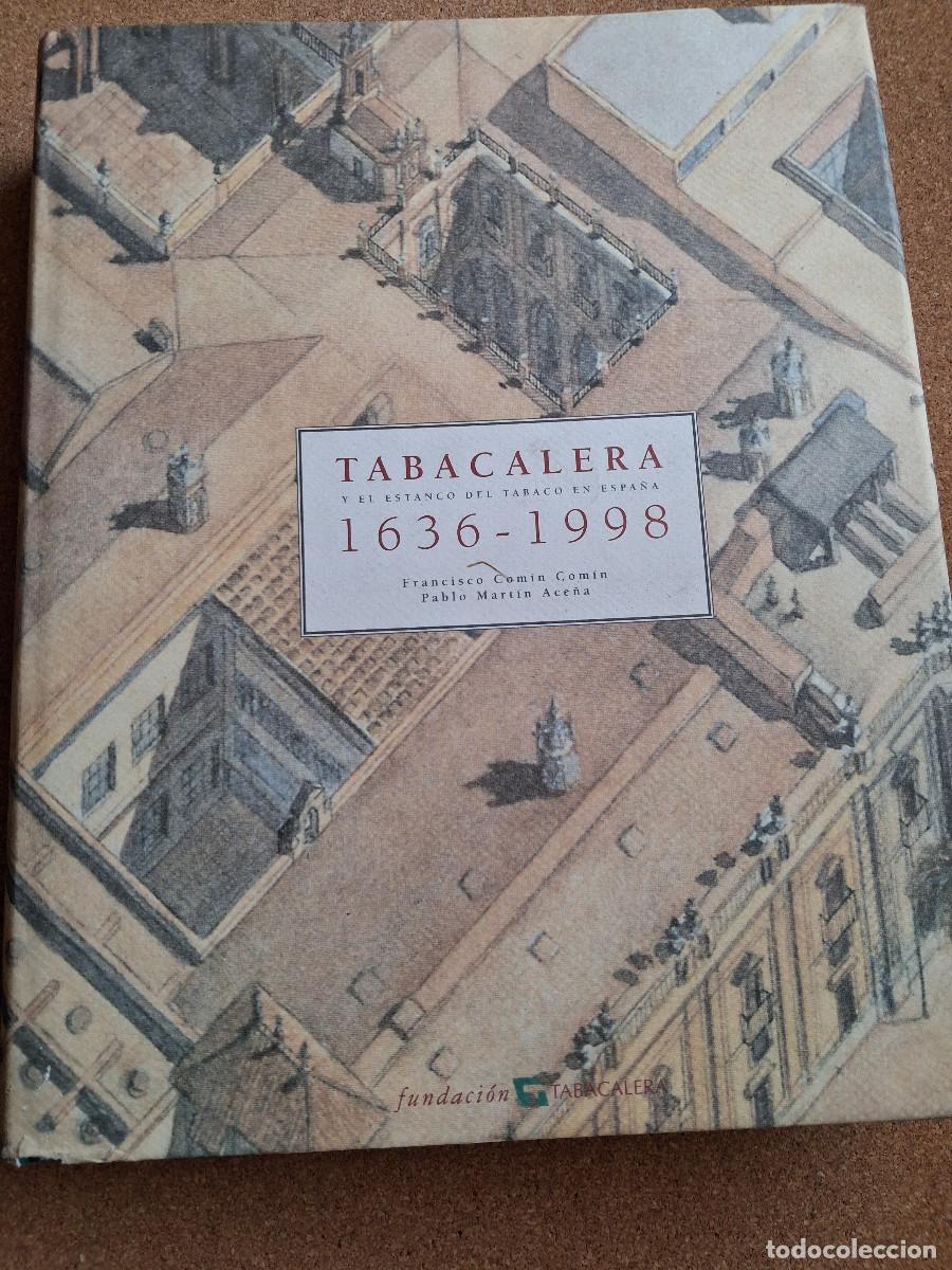 Libros de segunda mano: Tabacalera y el Estanco del tabaco en Espa&ntilde;a. 1636-1998.