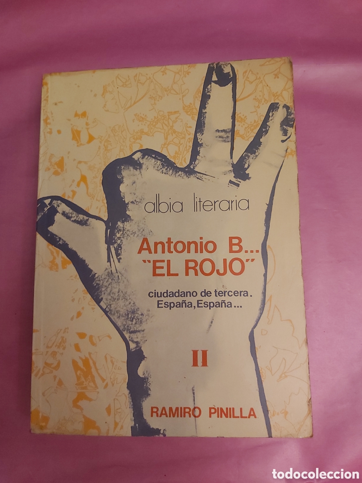 Libros de segunda mano: ANTONIO B EL ROJO II RAMIRO PINILLA ALBIA LITERARIA 1977