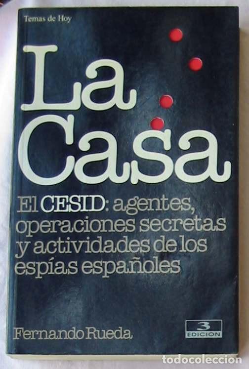 Libros de segunda mano: LA CASA / EL CESID - AGENTES / OPERACIONES / ACTIVIDADES - FERNANDO RUEDA 1993 - VER DESCRIPCI&Oacute;N