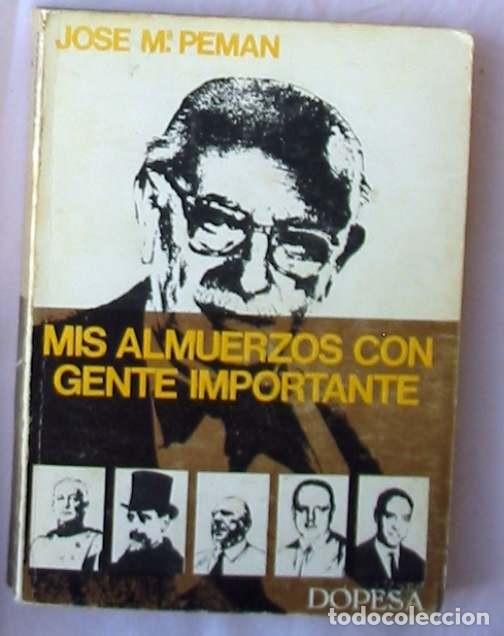 Libros de segunda mano: MIS ALMUERZOS CON GENTE IMPORTANTE -JOS&Eacute; M&ordf;. PEM&Aacute;N - ED. DOPESA 1972 - VER INDICE
