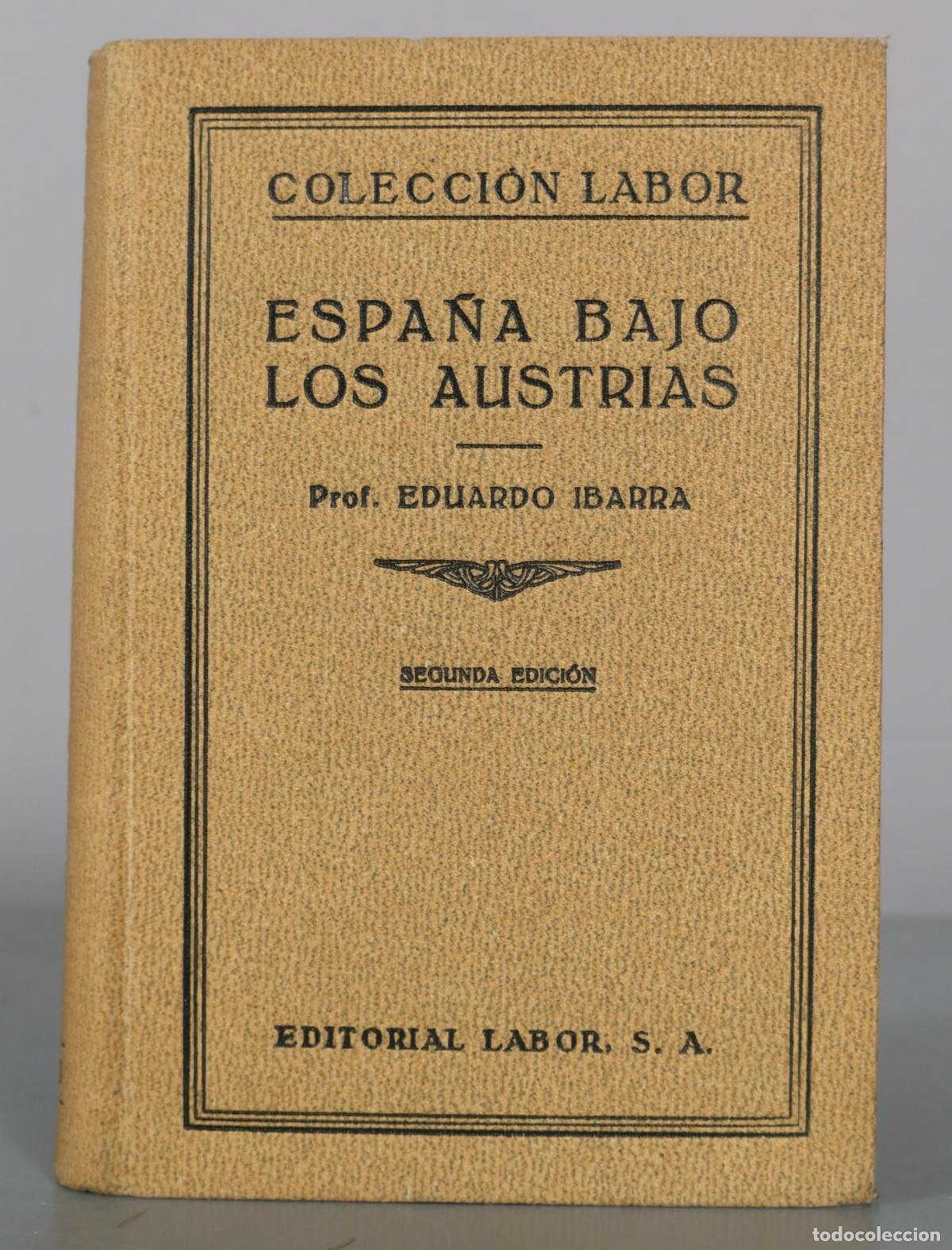 Libros de segunda mano: Espa&ntilde;a bajo los Austrias - Eduardo Ibarra - Editorial Labor