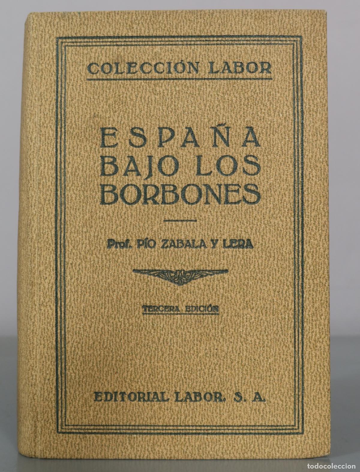 Libros de segunda mano: Espa&ntilde;a bajo los Borbones - P&iacute;o Zabala y Lera - Tercera Edici&oacute;n - Editorial Labor