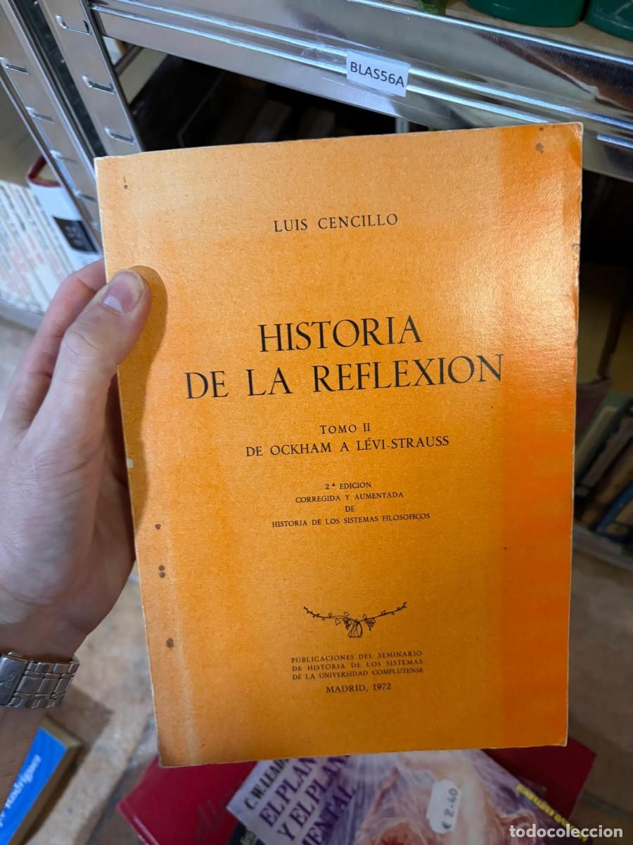 Libros de segunda mano: BLAS56A - Luis Cencillo - Historia de la reflexi&oacute;n. Tomo II. De Ockham a L&eacute;vi-Strauss