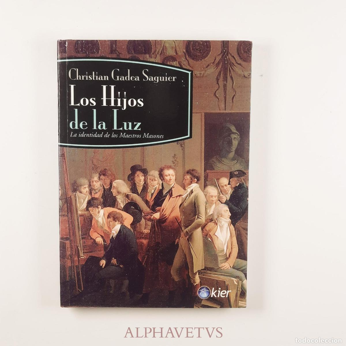 Libri di seconda mano: LOS HIJOS DE LA LUZ - GADEA SAGUIER,CHRISTIAN