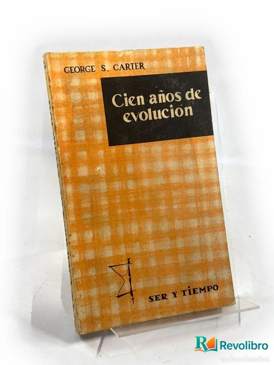 Libros de segunda mano: Cien a&ntilde;os de evoluci&oacute;n - George S. Carter