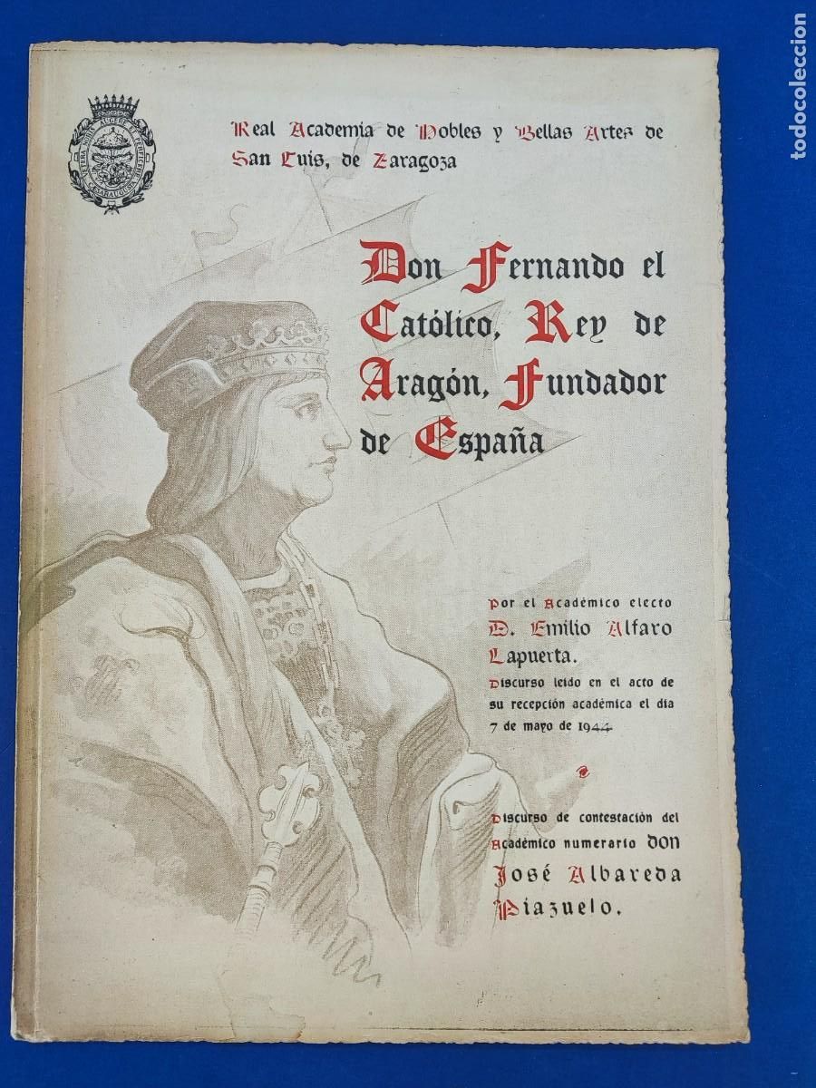 Libros de segunda mano: DON FERNANDO EL CAT&Oacute;LICO, REY DE ARAG&Oacute;N, FUNDADOR DE ESPA&Ntilde;A / EMILIO ALFARO LAPUERTA