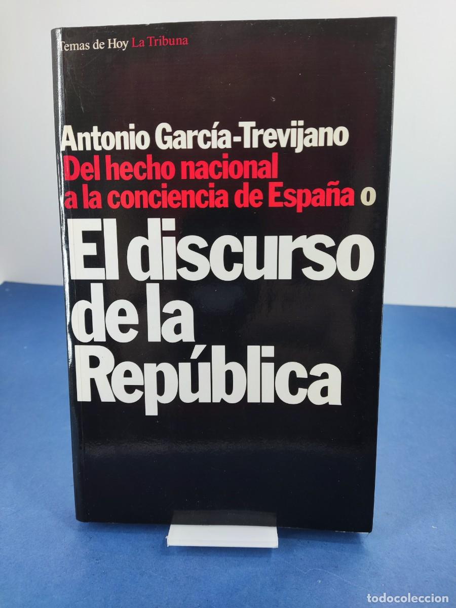 Libros de segunda mano: EL DISCURSO DE LA REP&Uacute;BLICA / ANTONIO GARC&Iacute;A-TREVIJANO / 1&ordf;ed. 1994. TEMAS DE HOY