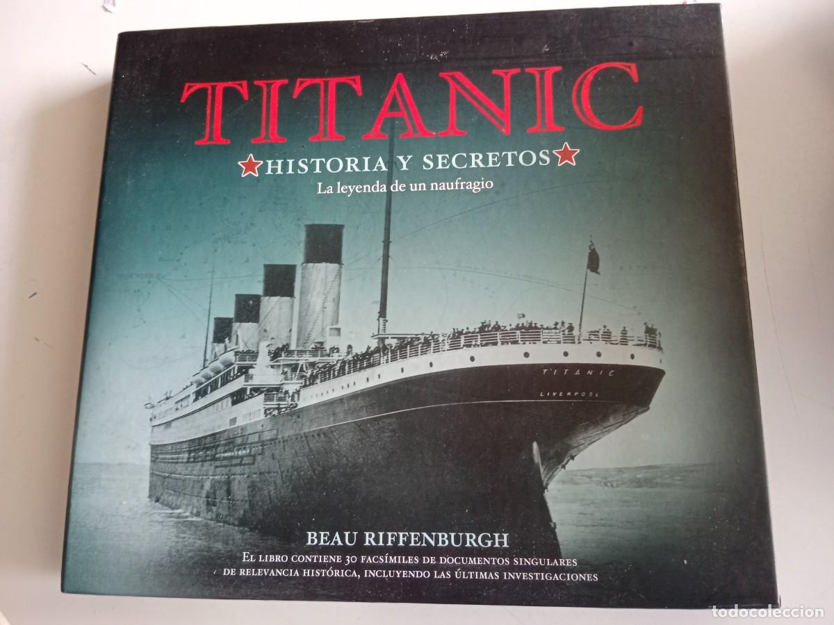 Libros de segunda mano: TITANIC. HISTORIA Y SECRETOS. BEAU RIFFENBURGH