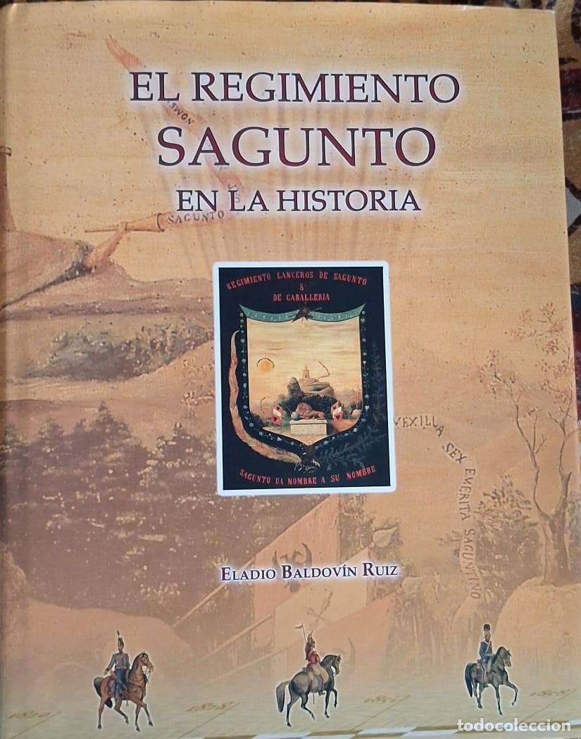 Libros de segunda mano: EL REGIMIENTO SAGUNTO EN LA HISTORIA - Eladio Baldov&iacute;n Ruiz