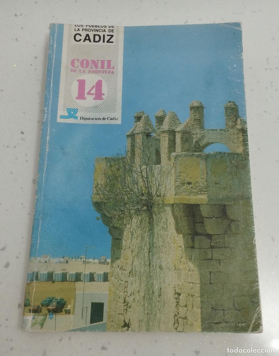 Libros de segunda mano: LOS PUEBLOS DE LA PROVINCIA DE C&Aacute;DIZ N&ordm; 14 - CONIL, DIPUTACI&Oacute;N PROVINCIAL DE C&Aacute;DIZ (1988)