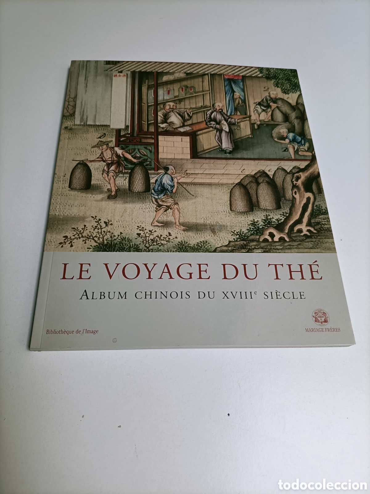 Libros de segunda mano: Le Voyage du The. &Aacute;lbum chinois du XVIII siecle