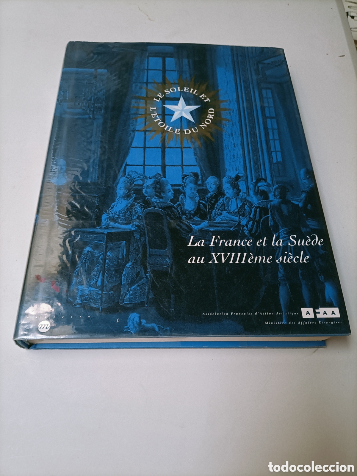 Libros de segunda mano: Le soleil et L'Etoile du nord. La France et la Suede au XVIII eme siegle