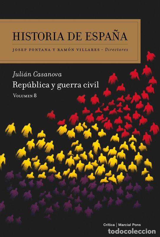 Libros de segunda mano: Rep&uacute;blica y guerra civil. Historia de Espa&ntilde;a vol. 8. - Casanova, Juli&aacute;n.
