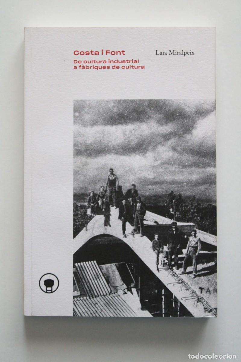 Libros de segunda mano: Laia Miralpeix - Costa i Font. De cultura industrial a f&agrave;briques de cultura - Ajuntament Taradell