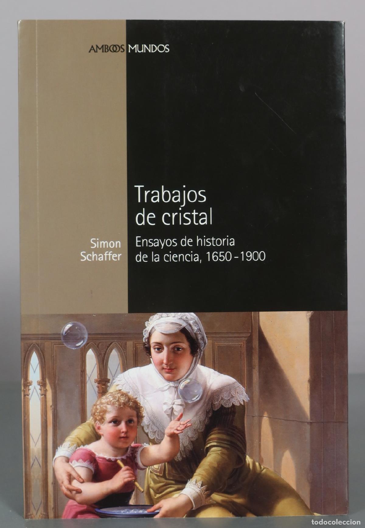 Libros de segunda mano: Trabajos de cristal - Ensayos de historia de la ciencia - Simon Schaffer - Ambos Mundos