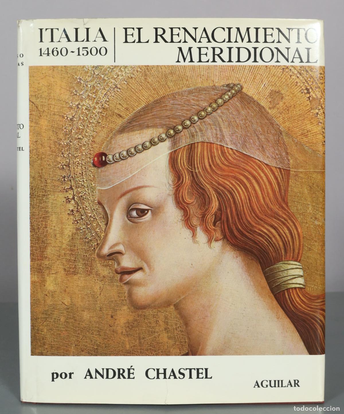 Libros de segunda mano: Italia: El Renacimiento Meridional - Andr&eacute; Chastel - Aguilar