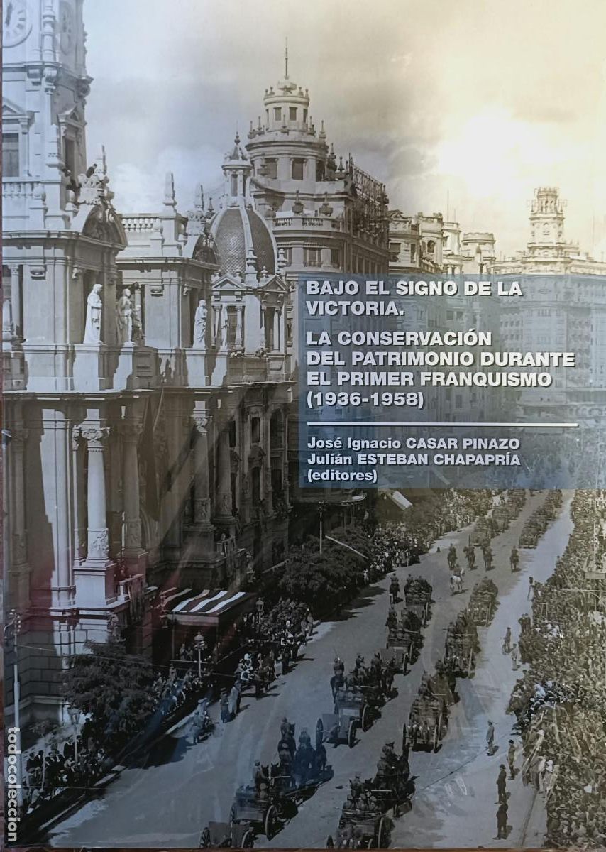 Libros de segunda mano: Bajo el signo de la victoria. La conservaci&oacute;n del patrimonio durante el primer franquismo (1936-1958