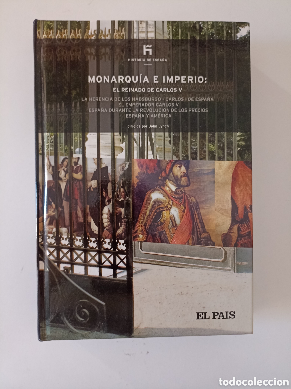 Libros de segunda mano: John Lynch - Monarqu&iacute;a e Imperio: El reinado de Carlos V (El Pa&iacute;s, 2007)