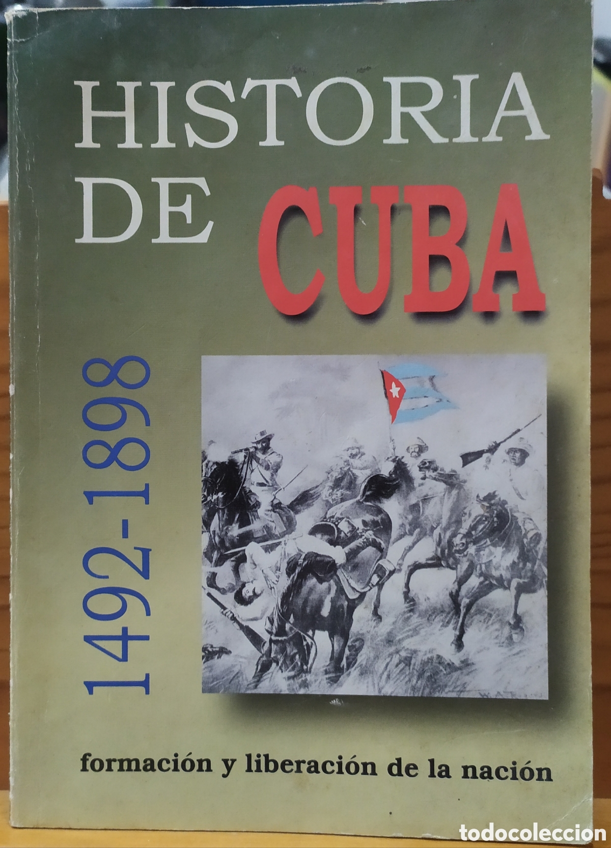 Libros de segunda mano: Historia de Cuba 1492-1898, Formaci&oacute;n y liberaci&oacute;n de la Naci&oacute;n de Eduardo Torres-Cuevas y Oscar Loy