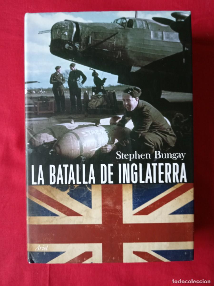 Libros de segunda mano: LA BATALLA DE INGLATERRA. STEPHEN BUNGAY. EDIT. ARIEL 2008 1 EDIC
